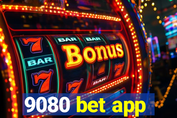 9080 bet app